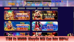 TT88 Vs MM88: Khuyến Mãi Cao Hơn 188%!